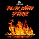 play with fire
