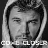 come closer